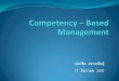 Competency – Based Management€¦ · Competency-Based Management Competency Model Assessments Professional Development Performance Management Rewards Compensation Succession Planning