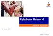 Rabobank Helmond - files.webklik.nlfiles.webklik.nl/user_files/2011_01/204065/Presentatie_RABO_PVGE... · Rabobank Helmond Gevolgen: * Scherpere regelgeving (DNB, NHG, AFM) * 2010