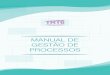 MANUAL DE GESTÃO DE PROCESSOS - TRT6 Pernambuco€¦ · Este Manual de Gestão de Processos tem por objetivo especificar e normatizar os critérios para a implementação de Gestão