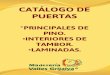 CATÁLOGO DE PUERTASvallesgrijalva.com/pdf/catalogo.pdf · catÁlogo de puertas *principales de pino. •interiores de tambor. a. con tableros