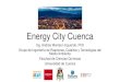 Energy City Cuencaaeeree.org/wp-content/uploads/2018/10/04-Presentacion-Energy-City... · Energy City Cuenca Una ciudad de la energía es una ciudad o municipio que está permanentemente