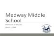 Medway Public Schools · 9:34-10:29 (55 min.) ELA SS Art/ Comp Sci Math WL 10:31-11:26 (55 min.) SS Perf. Arts Sci Math HE/PE ELA 11:28-1:01 (61 min.)* Art/ Comp Sci Math WL ELA SS