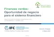 Finanzas verdes: Oportunidad de negocio para el sistema ...€¦ · Oportunidad de negocio para el sistema financiero GRUPO DE INSTITUCIONES FINANCIERAS (FIG) LATINOAMÉRICA Y CARIBE