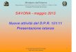 SAVONA - maggio 2013 Nuove attività del D.P.R. 151/11 ... · Vigili del Fuoco Savona 4 Ministero dell’Interno Dipartimento Vigili del Fuoco Soccorso Pubblico e Difesa Civile Comando