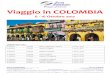 Viaggio in COLOMBIA · 2017-07-11 · Massiccio Colombiano e delle spettacolare cascate “Salto del Mortino” (180 metri) e Salto de Bardones (320 metri). Rientro in hotel, cena