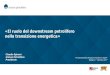 «Il ruolo del downstream petrolifero nella transizione ... · unionepetrolifera.it Italia: domanda di energia e ruolo del petrolio Nel 2016 la domanda di energia primaria italiana
