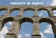 Aqüeducte de Segòvia - Col·legi Sant Josep2012/10/18  · L'Aqüeducte de les Ferreres (també anomenat Pont del Diable) és un pont aqüeducte romà aixecat entre els costats del