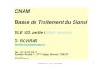 CNAM Bases de Traitement du Signaleasytp.cnam.fr/roviras/roviras_enseigne/ELE103_partI_v26.pdf · 2018. 9. 26. · CNAM ELE 103 D. Roviras 1 CNAM Bases de Traitement du Signal ELE