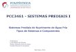 PCC3461 - SISTEMAS PREDIAIS I...Sistemas Prediais PCC3461 -Sistemas Prediais I 3 1 - Estrutura 2 - Envoltória externa 3 - Divisores espaços externos 4 - Divisores espaços internos