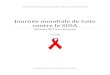 Journée mondiale de lutte contre le SIDA · Pour 2019, le thème de la Journée est « les organisations communautaires font la différence » 2. Cette thématiue pemet de souligne