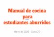 Manual de cocina para estudiantes aburridos · 2020. 4. 10. · Flores de hojaldre de calabacín (por Yanelis) o 2 calabacines o 1 queso blanco para untar o 100 g. de lamina de hojaldre