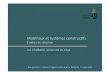 Matériaux et systèmes constructifs · Matériaux et systèmes constructifs Critères de sélection Luc COURARD, Université de Liège Eco-quartiers: enjeux et opportunités pour
