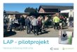 LAP - pilotprojekt · CALL Copenhagen Piilotprojektet følger op på proof oﬀ techno-logy udført i Tårnby, udført af Plastmo, Re-aldania og Hasløv & Kjærsgaard, beskrevet i