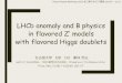 LHCb anomaly and B physics - KEK...LHCb anomaly and B physics in flavored Z’ models with flavored Higgs doublets 名古屋大学 E研 D3 重神芳弘 with P. Ko(KIAS)、大村雄司(名大KMI)、Chaehyun