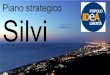 Piano strategico Silvi - IDEA | Identità e Azione, Popolo e Libertà · 2017. 11. 21. · «La pianificazione strategica è quel processo di pianificazione con il ... •crescita