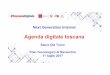 Agenda digitale toscana - NextIn · Il TIX èun luogo di integrazione e crescita dei prodotti utilizzati dalla PA Toscana che evolvono verso filiere complete di servizi efficienti