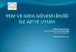 Mehmet Emin Turgut Gıda ve Kontrol Genel Müdürlüğü Yem ...gffc2016.com/wp-content/uploads/2015/08/P3-Turgut-YEM-VE-GIDA... · Karma Yem Üre5mi (1) ! 2015 yılı sonu itibariyle