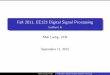 Fall 2011, EE123 Digital Signal Processing - Lecture 6inst.eecs.berkeley.edu/~ee123/fa12/Notes/Lecture06.pdf · Based on Course Notes by J.M Kahn Fall 2011, EE123 Digital Signal Processing