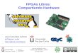 FPGAs Libres: Compartiendo Hardware · Día del Software Libre Campus de Móstoles , URJC 23-Sep-2019. 4 Ideas Compartir es muy potente Hardware Líquido FPGAs Libres Herramientas