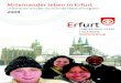 Miteinander leben in Erfurt · Eine herausragende Stellung nimmt das 2005 in Kraft getretene Zuwanderungsgesetz ein. Es stellt eine umfassende Reform der Migrations- und Integrationspolitik