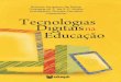 Tecnologias Digitais na Educação...11 Apresentação A construção deste texto sobre o livro “Tecnologias Digitais na Educação” reúne os trabalhos de pesquisa de alunos/professores