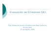 Evaluación de Emisiones GEI...Taller para la elaboración de Inventario de Emisiones de GEI Características de un buen inventario Metodología del IPCC • Tier 1.-es el menos detallado,
