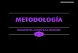 METODOLOGÍA - Red por la rendición de cuentasrendiciondecuentas.org.mx/wp-content/uploads/2013/... · El “Metodología para el seguimiento y la evaluación de ... así como enriquecer
