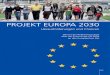 PROJEKT EUROPA 2030 · 2017. 10. 23. · PROJEKT EUROPA 2030 Herausforderungen und Chancen Bericht der Reflexionsgruppe über die Zukunft der EU 2030 an den Europäischen Rat Mai