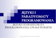 Jezyki i paradygmaty programowania 1 - SMTVSATsmtvsat.pl/pawelb/?/JPP_2013_1.pdf · Języki i paradygmaty programowania- uwagi wstępne Syntaktyka Założenie: dany jest ustalony