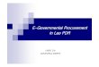 이원준 E-Governmental Procurement in Lao · In the organization aspect, PrMOis critical to the success of e-procurement development in LAO PDR. PrMOhas to enforce the Decree and