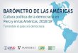 Barómetro de las Américas 2018/19...Barómetro de las Américas 2018/19 Cultura política de la democracia en Perú y en las Américas 2018/19: Tomándole el pulso a la democracia