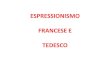 ESPRESSIONISMO FRANCESE E TEDESCO · ESPRESSIONISMO FRANCESE E TEDESCO. ESPRESSIONISMO FRANCESE FAUVES ( belve) Henri MATISSE (1869-1954) Abbandona nel 1889 gli studi di giurisprudenza