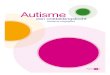 Autisme · 2019. 1. 9. · De vereniging Participate ! Participate ! werd opgericht op 15 november 2006 met de steun van Mobistar. De samenwerking tussen de 8 Referentie centra Autisme