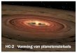 HC-2 Vorming van planetenstelselshome.strw.leidenuniv.nl/~linnartz/files/HC2.pdf · Ook allerlei gruis draait in mooie banen om de zon (asteroïden) Alle planeten roteren in deze
