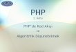 PHP‟de Kod AkışıAlgoritma nedir? •Belli bir durumdan başlayarak sonlu sayıda adımdabelli bir sonucu elde etmenin yöntemini tarif eden iyi tanımlanmış kurallar kümesine
