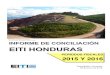 2015 Y 2016€¦ · Contenido del Informe Siglas 1 Informe Ejecutivo 3 Informe de Conciliación de la EITI-HN 2015 y 2016 (el “Informe”) 7 1. Introducción 7 2. La Iniciativa