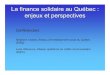 La finance solidaire au Québec : enjeux et perspectives · Desjardins est le plus grand groupe financier coopératif au Canada et la sixième plus importante institution au pays