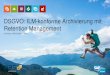 DSGVO: ILM-konforme Archivierung mit Retention Management · • Cloudian HyperStore. 3. Keine Retention: • Amazon S3 • Google Cloud • Microsoft Azure • generische NAS -Systeme