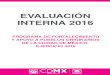 EVALUACIÓN INTERNA 2016 · V.2. Seguimiento de las Recomendaciones de las Evaluaciones Internas Anteriores 64 VI. Conclusiones y estrategias de mejora vi.1. Matriz FODA 65 VI.2