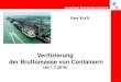 Verifizierung der Bruttomasse von Containern · Hansestadt Bremisches Hafenamt 8 “About 660 containers stowed on deck, which had remained dry, were also weighed. The weights of