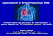 Aggiornamenti in BroncoPneumologia 2016...PACPAC 144144 DH 18 2012 Noduli e Opacità Polmonari di ndd: diagnosi + inserimento in Percorso Oncologico Il PAC P2357 diagnostico dell’addensamento