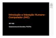 Introdução a Interação Humano- Computador (IHC)inf1403/docs/alberto2011_1/12_Testes... · 2011. 4. 13. · • valor do meio ao ordenar os dados – Moda • o valor que aparece