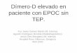Dímero-D elevado en paciente con EPOC sin TEP. · Dímero-D elevado en paciente con EPOC sin TEP. Fco Javier Gomes Martín (M. Interna). Agustín Rodríguez Borobia (Radiodiagnóstico)