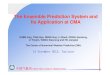 The Ensemble Prediction System and Its Application at CMA€¦ · Its Application at CMA CHEN Jing, TIAN Hua, DENG Guo, LI Xiaoli, GONG Jiandong, 中国气象局China Meteorological