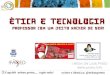 Ética e Tecnologiablog.ufba.br/nlpretto/files/2010/03/pretto-oglobo-educacao360set201… · Ética e Tecnologia Nelson De Luca Pretto apresentação preparada com Mint 17 e Libre.Office