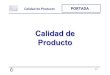 Calidad de ProductoIS5-2009-… · •Evaluación del producto software: ISO 14598 •Ejemplos. 4.3 Calidad de Producto Introducción • El objetivo no es necesariamente alcanzar