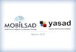 Ağustos 2010 - mobilsiad.org.tr · YASAD MOİLSAD -Ağustos 2010 4 YASAD, dünyada yazılım ve yazılımla katmadeğer sağlamış teknoloji ürünleri ihraç eden ülkeler arasında