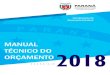 Manual Técnico de Orçamento 2018 - Paraná€¦ · parte do Orçamento Fiscal, 14 compõem o Regime Próprio de Previdência Social e 10 integram o Orçamento de Investimento. Estas