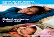 Salud materna y neonatal - UNICEF€¦ · Salud materna y neonatal: situación actual El embarazo y el alumbramiento son por lo general motivo de alegría para los proge-nitores y