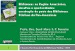 Bibliotecas na Região Amazônica, desafios e oportunidades: …fcp.pa.gov.br/images/dli/1_encontro_panamazonico/sueli... · 2018. 6. 8. · Atuação IFLA - ONU – AGENDA 2030 15